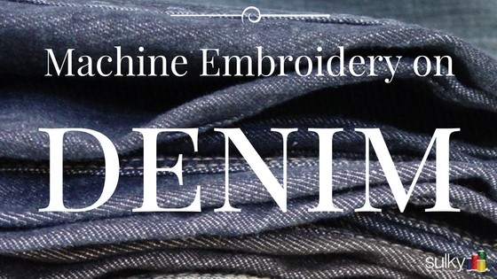 Denim Embroidery Digs - Tips, Tricks & Takeaways - Sulky