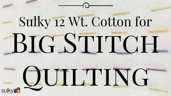 Big Stitch Hand Quilting with Aurifil 12 wt. thread - Rebecca Mae Designs