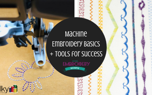machine embroidery basics and tools for success