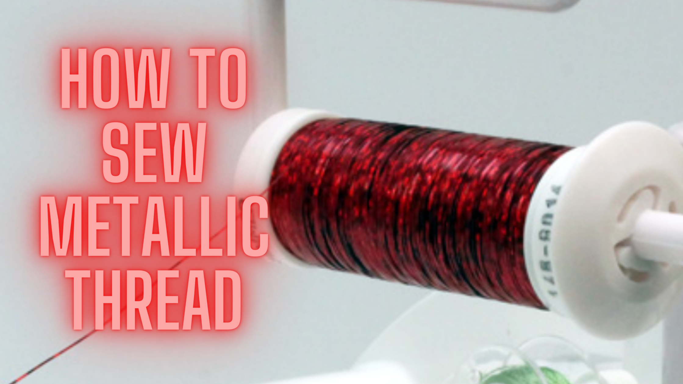 Quick tip for Sewing with Metallic Thread 