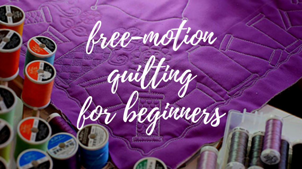 free-motion quilting for beginners