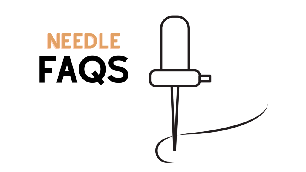 Needle FAQs