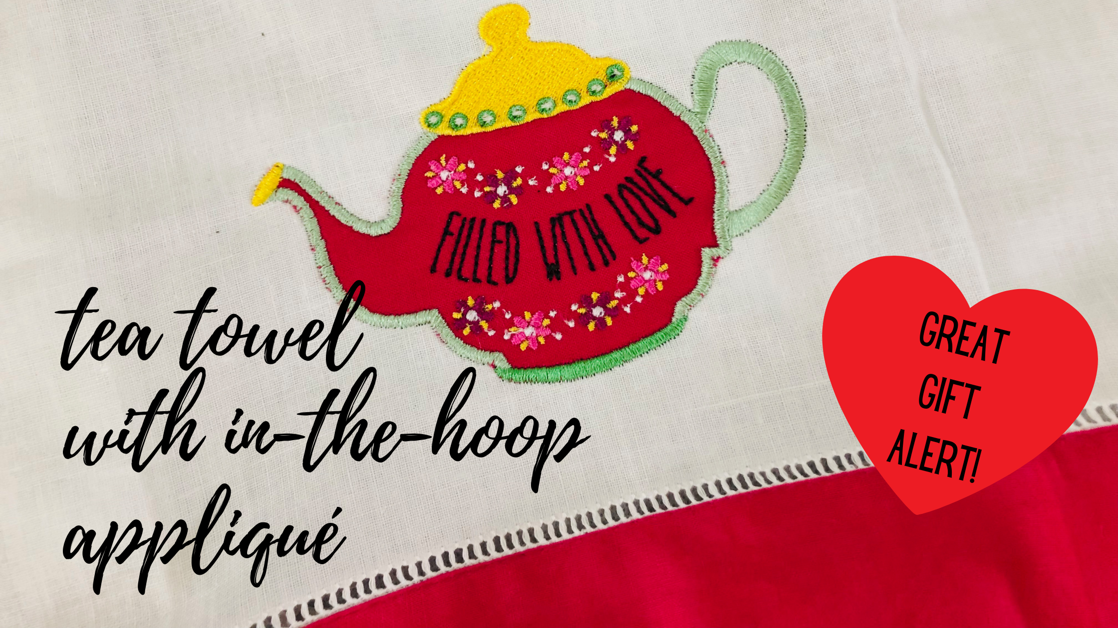 filled with love tea towel