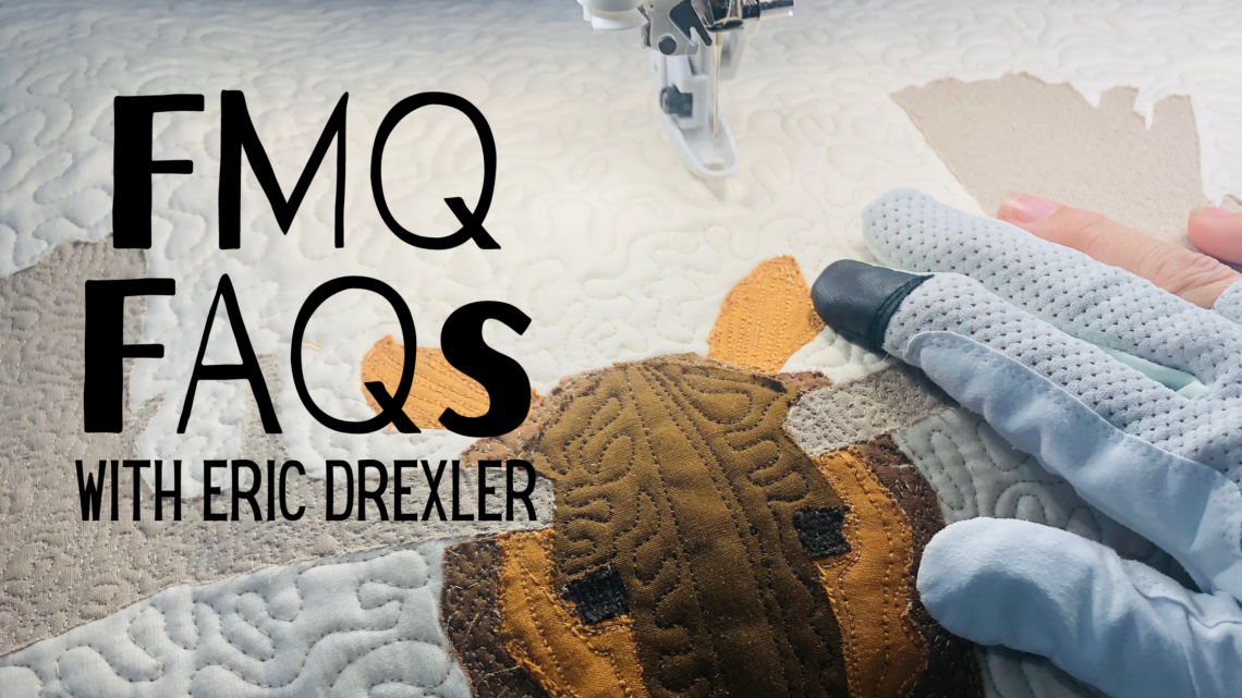 free-motion quilting faqs with eric drexler