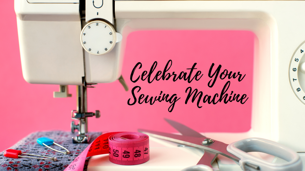 Celebrate Your Sewing Machine Sulky