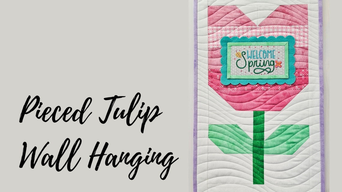 Pieced Tulip Wall Hanging Blog Banner