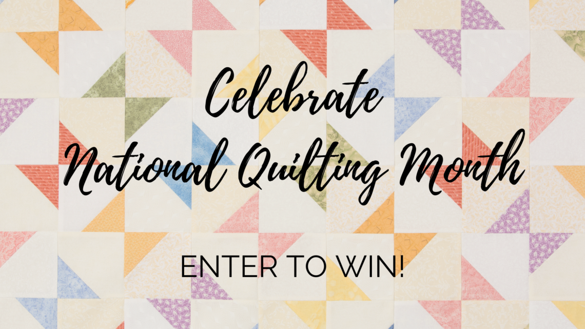 National Quilting Month Giveaway