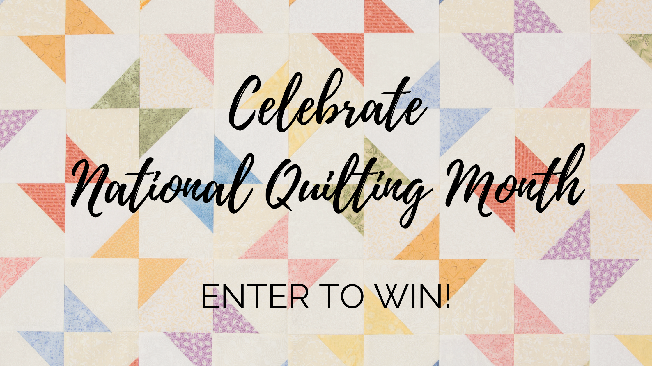 National Quilting Month Giveaway
