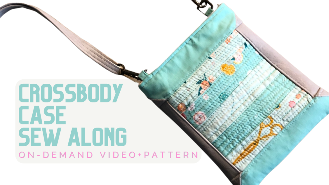 Cross body Case Sew Along