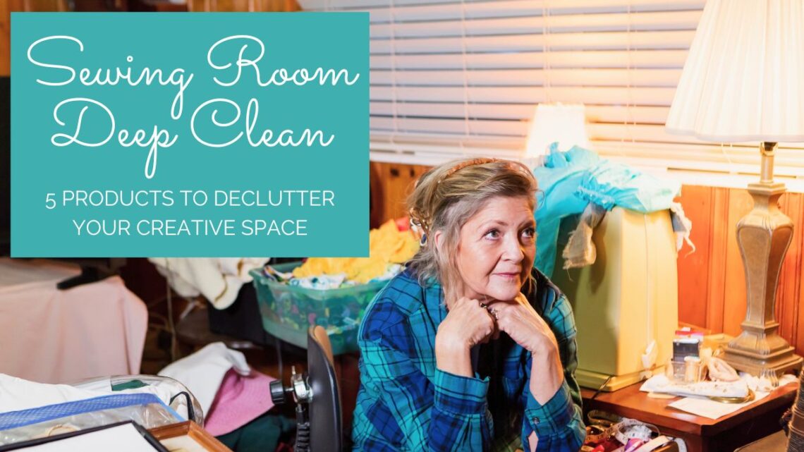 Sewing Room Deep Clean