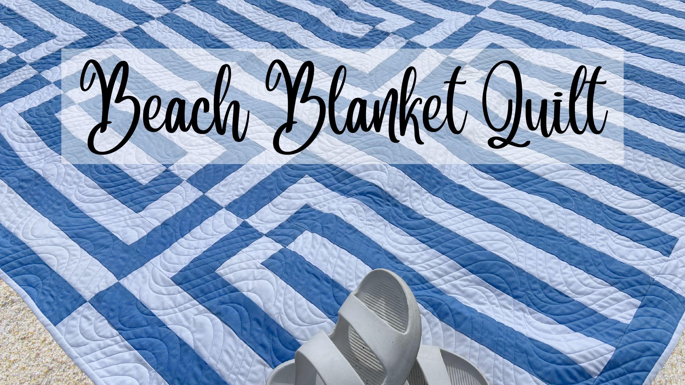 Beach Blanket Quilt