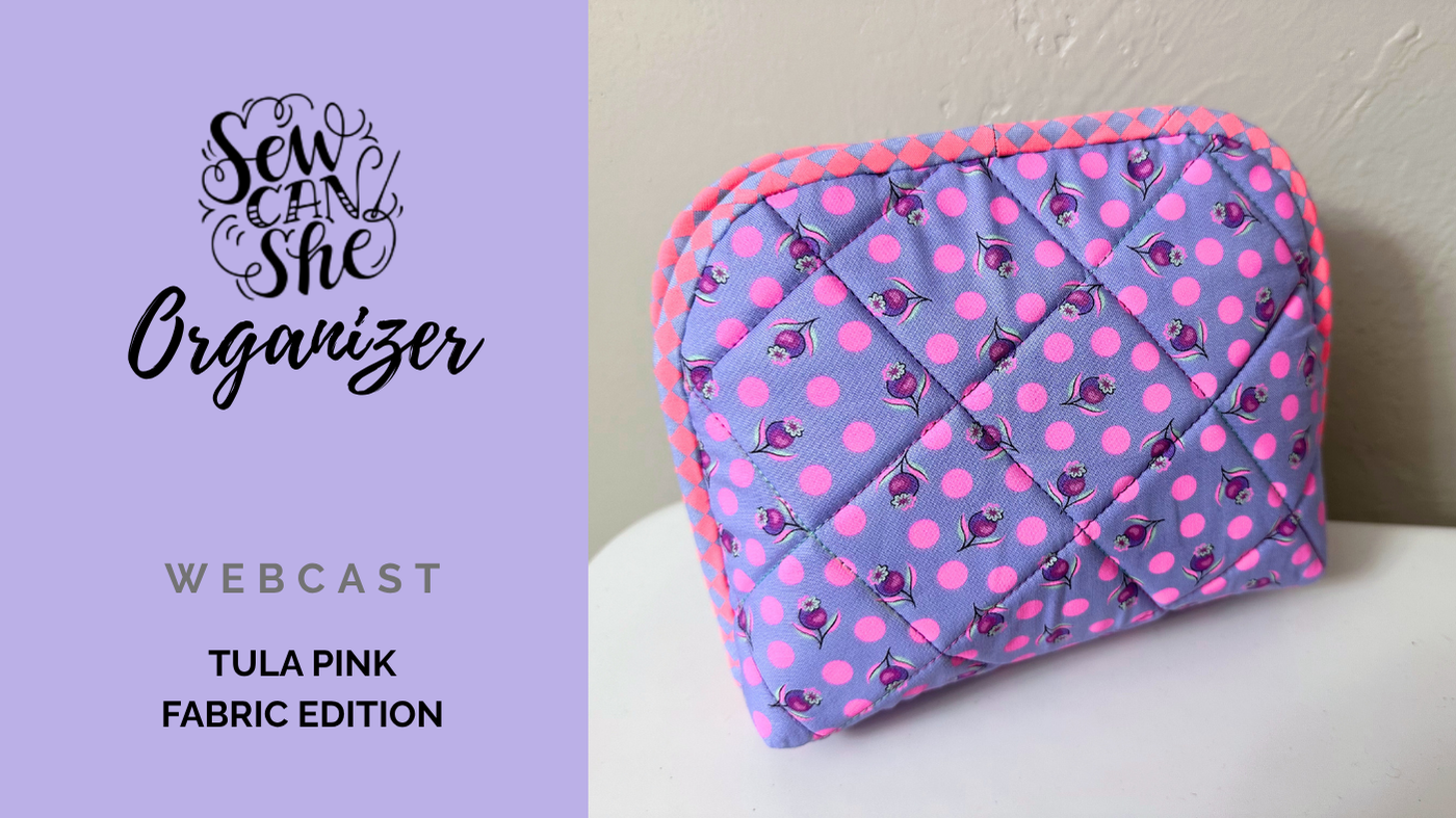 Zippered Organizer with Tula Pink Fabrics