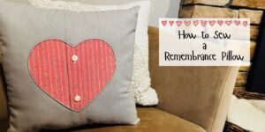 How to Sew a Remembrance Pillow