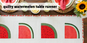 quilty watermelon table runner
