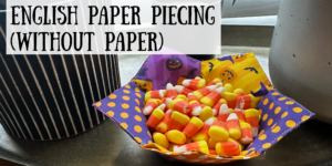 English Paper Piecing (without Paper)